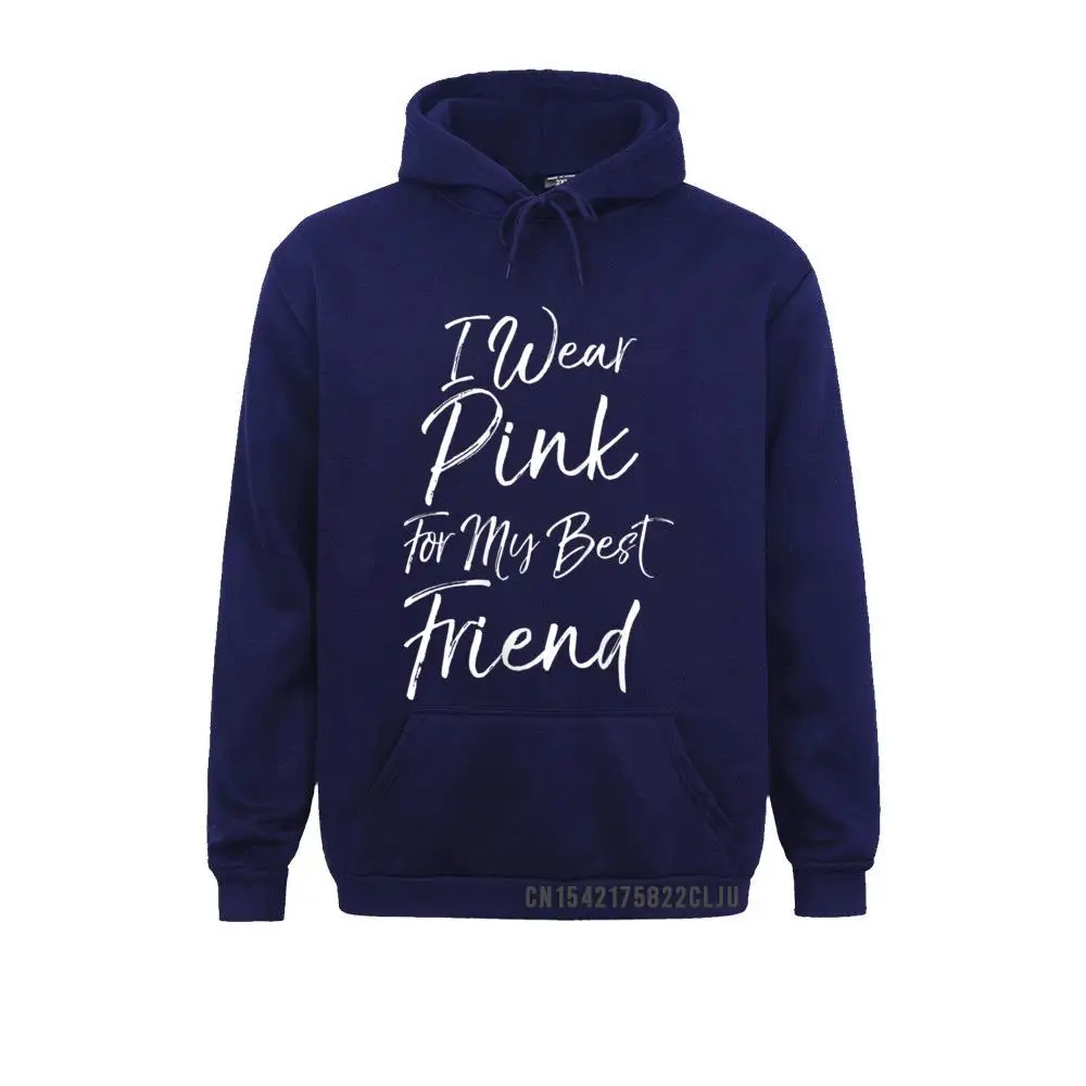 Breast Cancer Support Quote I Wear Pink for My Best Friend Tank Top__97A2851 Classic Hoodies Long Sleeve for Men Sweatshirts Party Sportswears 2021 Discount Breast Cancer Support Quote I Wear Pink for My Best Friend Tank Top__97A2851navy