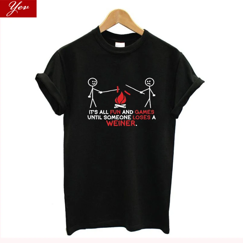 

ITS ALL FUN AND GAMES UNTIL SOMEONE LOSES A WEINER funny T-Shirt women plus size cool streewear tee shirt women homme