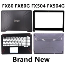 Абсолютно ноутбук для ASUS FX80 FX80G FX504 FX504G верхняя крышка/ЖК-рамка/подставка/нижняя базовая крышка чехол