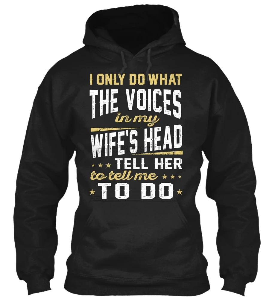 Men Hoodie long sleeve I DO WHAT THE VOICES IN MY WIFE'S HEAD Women Streetwear |