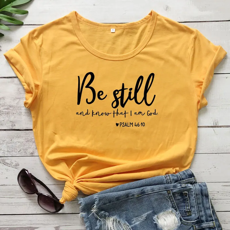 

Be Still And Know That I Am God T-shirt Unisex Women Religious Christian Tshirt Casual Summer Faith Bible Verse Graphic Top Tee