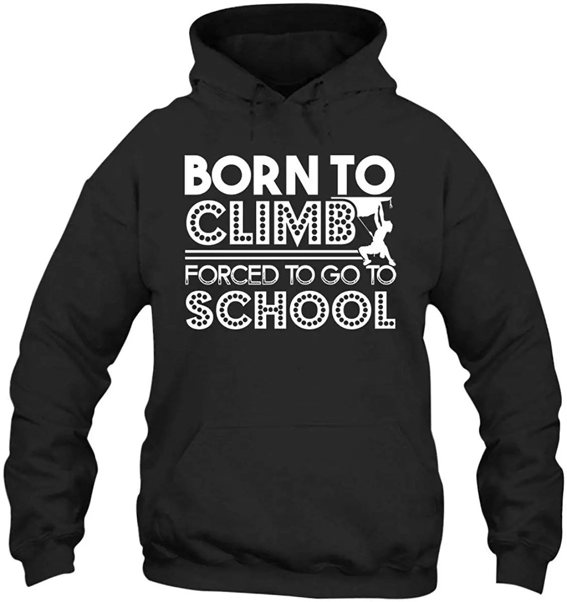 Born to Climb Forced Go School Hoodie Pullover Long |