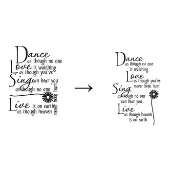 

New "Dance As Though No One Is Watching Love As If You've Never Been Hurt Sing As Though No One Can Hear You Live As If Its Heav