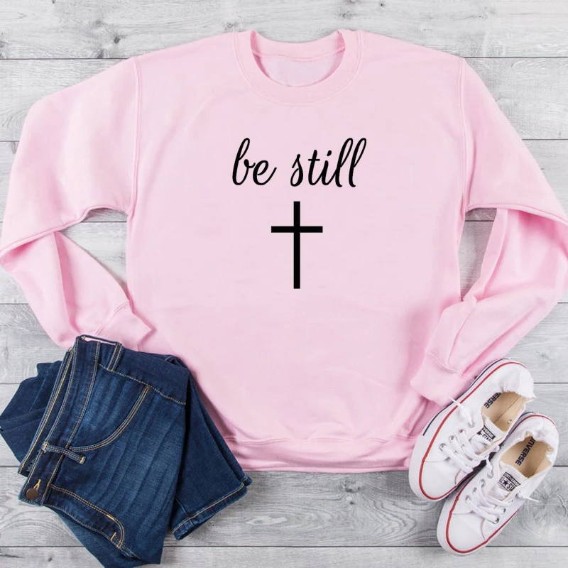 

Grunge Tumblr Hipster Sweatshirt Tops Graphic Christian Spring Autumn Pullovers Letter Top Be Still Sweatshirt Women Hoodies