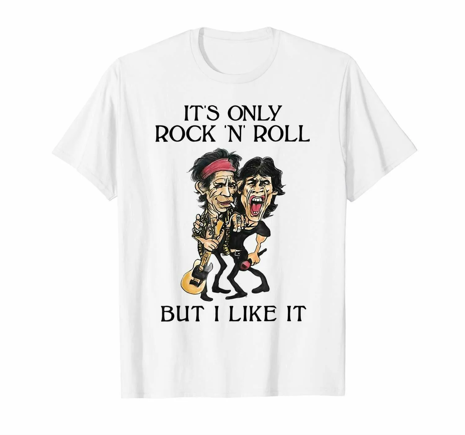 

It's Only Rock 'n' Roll But I Like It T-Shirt S-3XL
