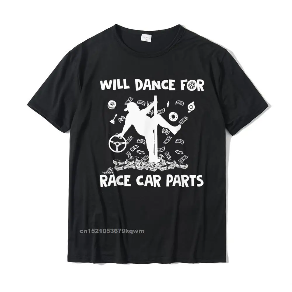 Casual 100% Cotton T Shirt for Men Short Sleeve Unique Tops Shirts Hip Hop Thanksgiving Day O Neck T Shirts Leisure Dirt Track Racing Will Dance For Race Car Parts T-Shirt__4952 black