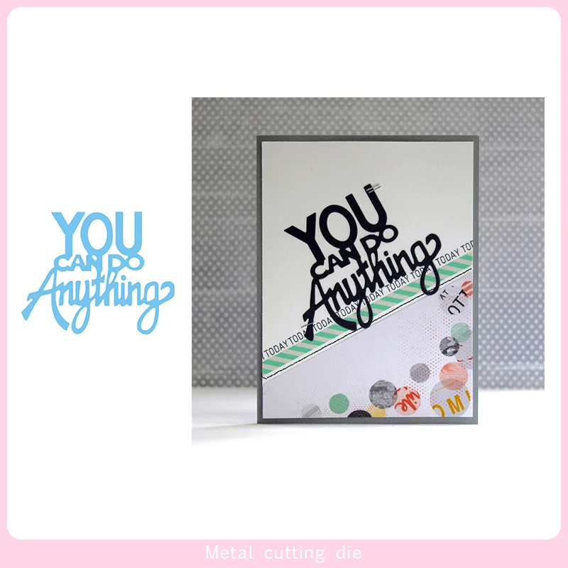 

You can Do Anything Word Metal Cutting Dies for DIY Scrapbooking Photo Album Decorative Embossing Paper Card Crafts Die Cut 2019
