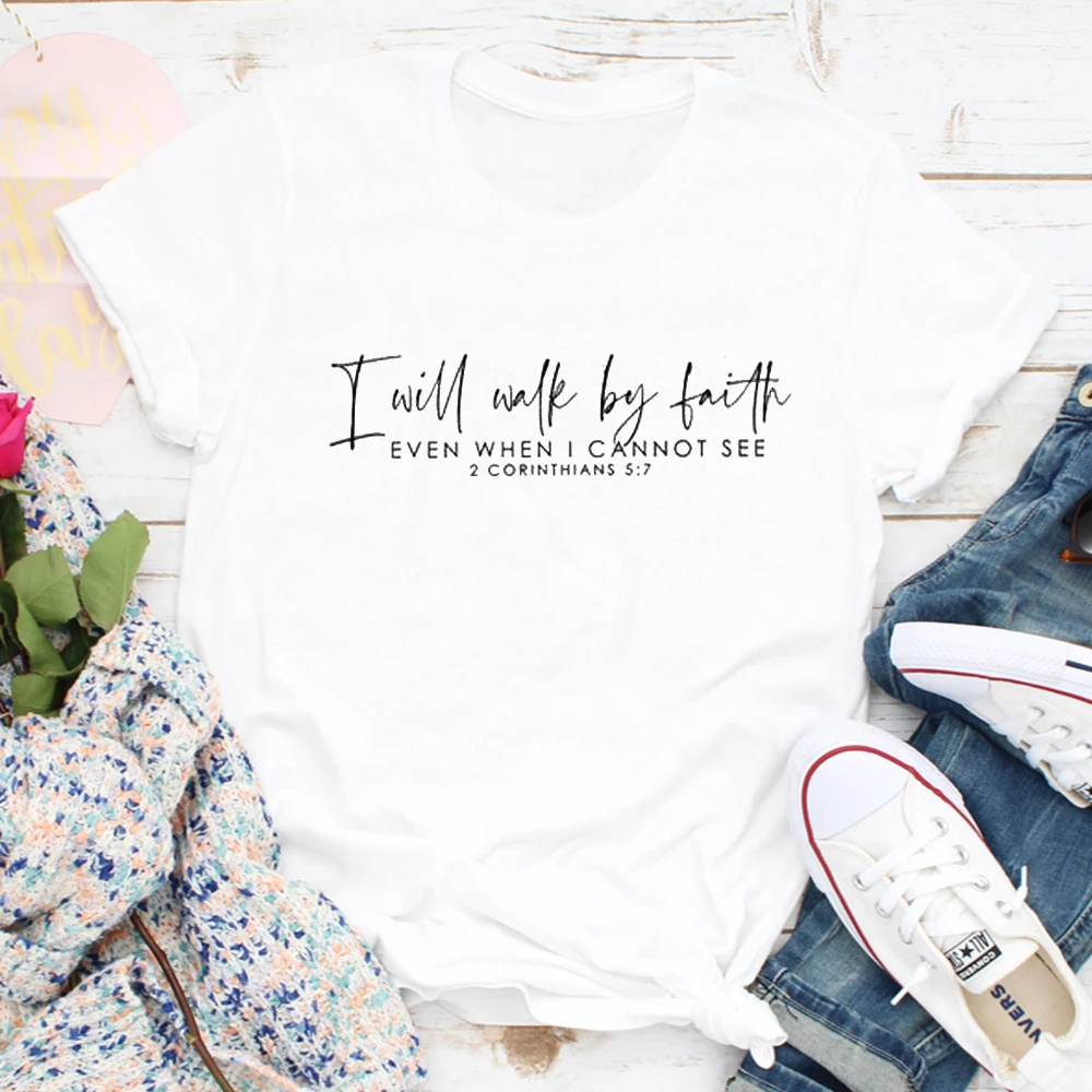 I Will Work By Faith T-shirt Funny Tumblr Slogan Tee Women Casual Classical Christian Tops Even When Cannot See |