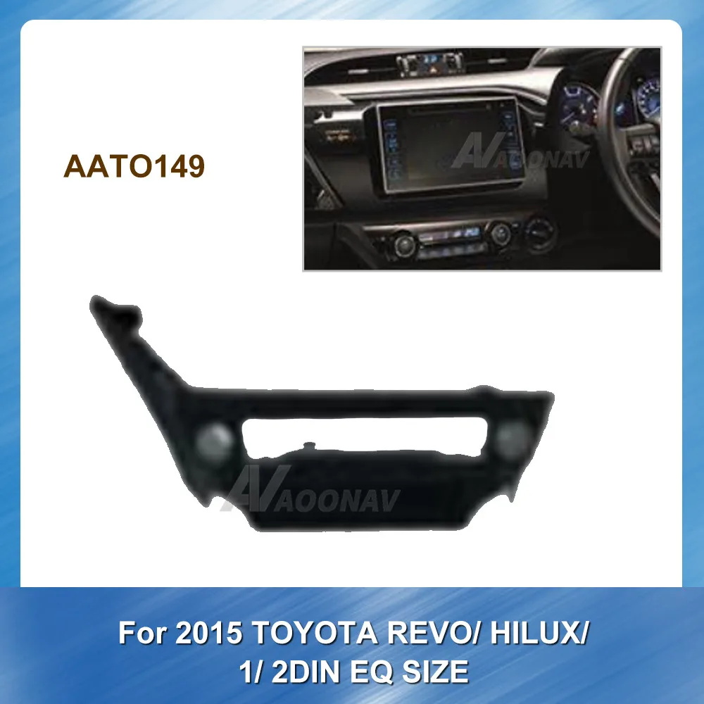 1 2 Din EQ Размер Автомобильная Радио фасция для Toyota Revo Hilux 2015 установка DVD рамка авто