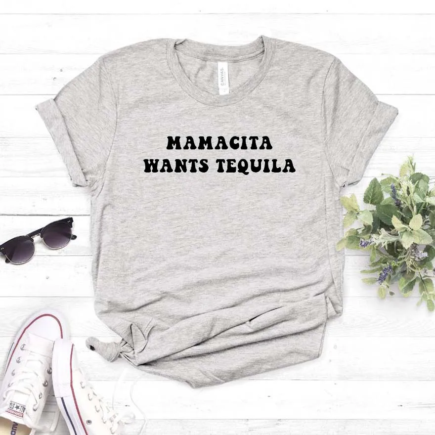 Mamacita want Tequila/женская футболка с принтом, смешные изделия из хлопка, футболка для девочек Yong, футболка, хипстер, Прямая поставка, NA-378