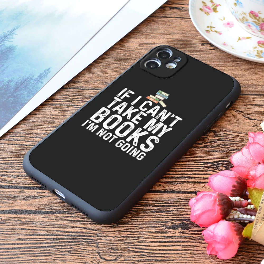 

For iPhone If I Can't Take My Book I'm Not Going Print Soft Matt Apple iPhone Case