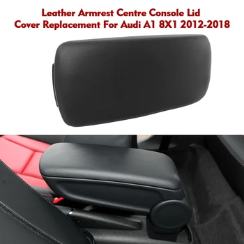 

Hot Leather Armrest Centre Console Lid Cover Replacement For Audi A1 8X1 2012-2018 Black Car Accessories