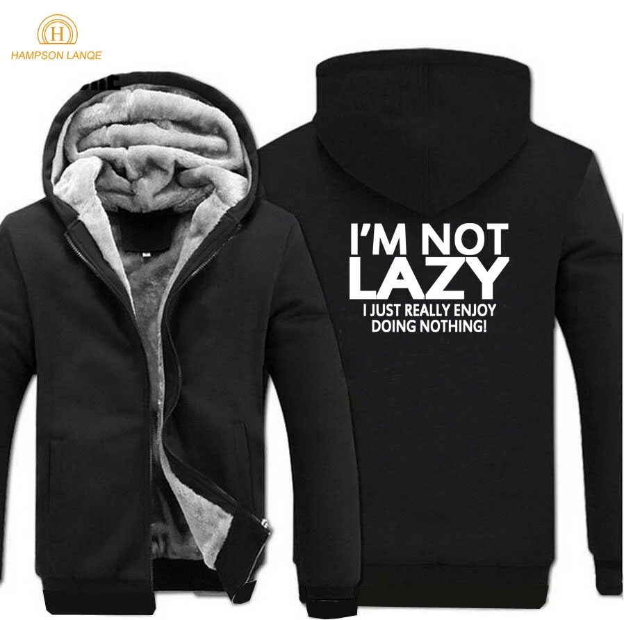 Зимняя мужская Толстая теплая флисовая куртка с надписью «I'm Not Funny Lazy Just Enjoy», пальто «Doing Nothing», толстовка с капюшоном, куртки, спортивная одежда - Цвет: black