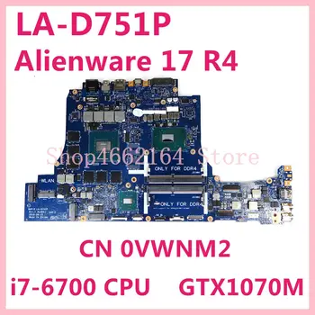 

CN 0VWNM2 BAP10 LA-D751P i7-6700 CPU GTX1070M Mainboard For Dell Alienware 17 R4 VWNM2 Laptop Motherboard 100% Tested
