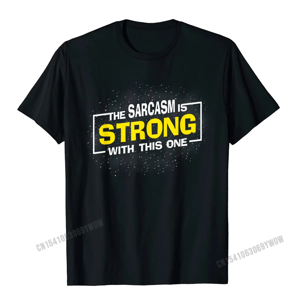 Custom 100% Cotton T-shirts for Men Short Sleeve Printed Tops & Tees Hot Sale Summer O Neck Tops Tees Funny Free Shipping The Sarcasm Is Strong With This One Sarcastic Sayings Gift T-Shirt__103 black