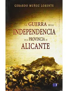 

La Guerra de la Independencia en la provincia de Alicante (1808-1814)