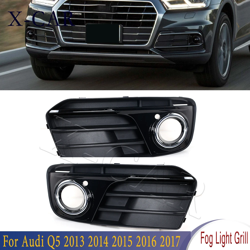 

X-CAR 8R0807681 8R0807682 Front Left Right Bumper Fog Light Lamp Grill For Audi Q5 2013 2014 2015 2016 2017 Left Right Grille