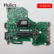 Hulics для acer Aspire E5-573 E5-573G Материнская плата ноутбука I3-5015U cpu NBC48110016 DA0ZRTMB6D0 материнская плата