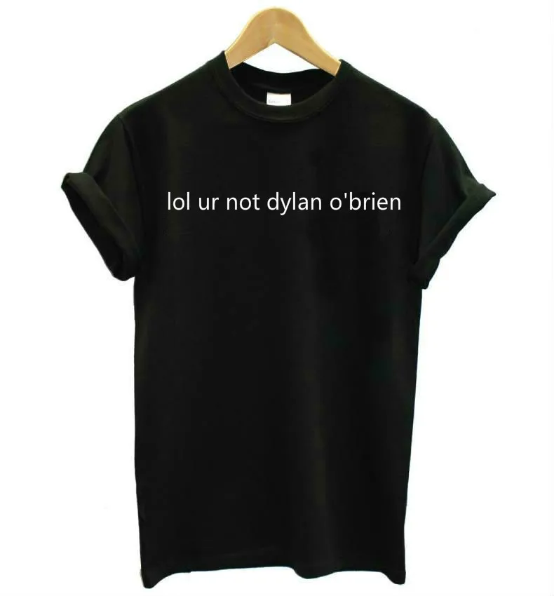 Женская футболка LOL UR NOT DYLAN OɻRIEN хлопковая Повседневная забавная для женщин