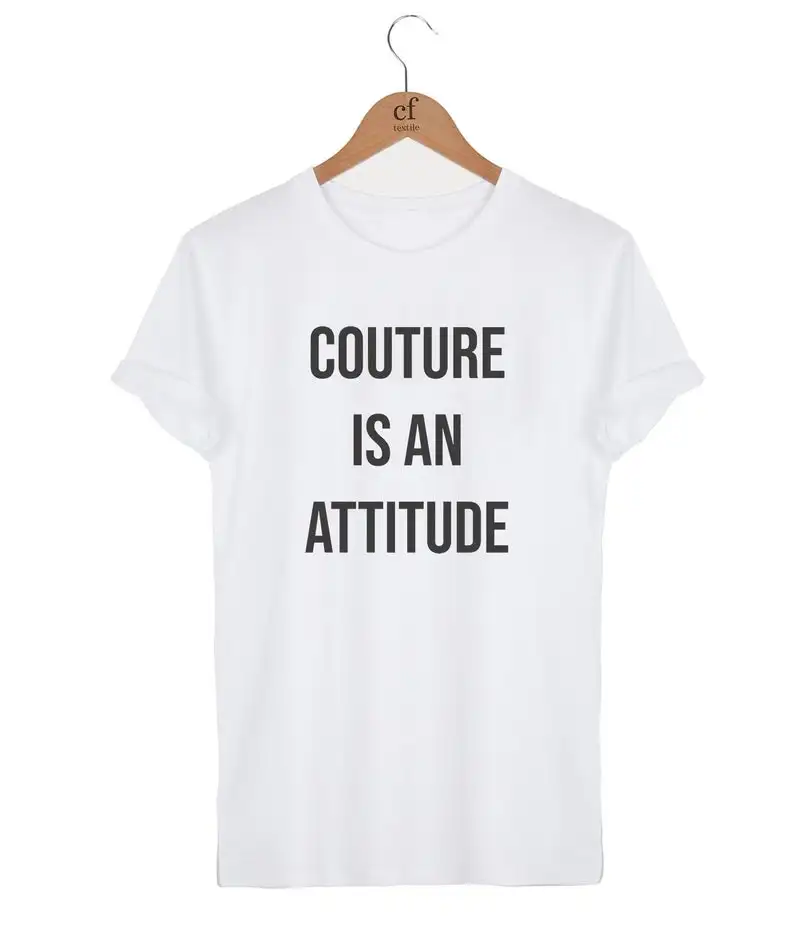 

couture is an attitude letter printed T-SHIRT Men WomanSizes/tee slogan t-shirt letter print statement tshirt saying words gift