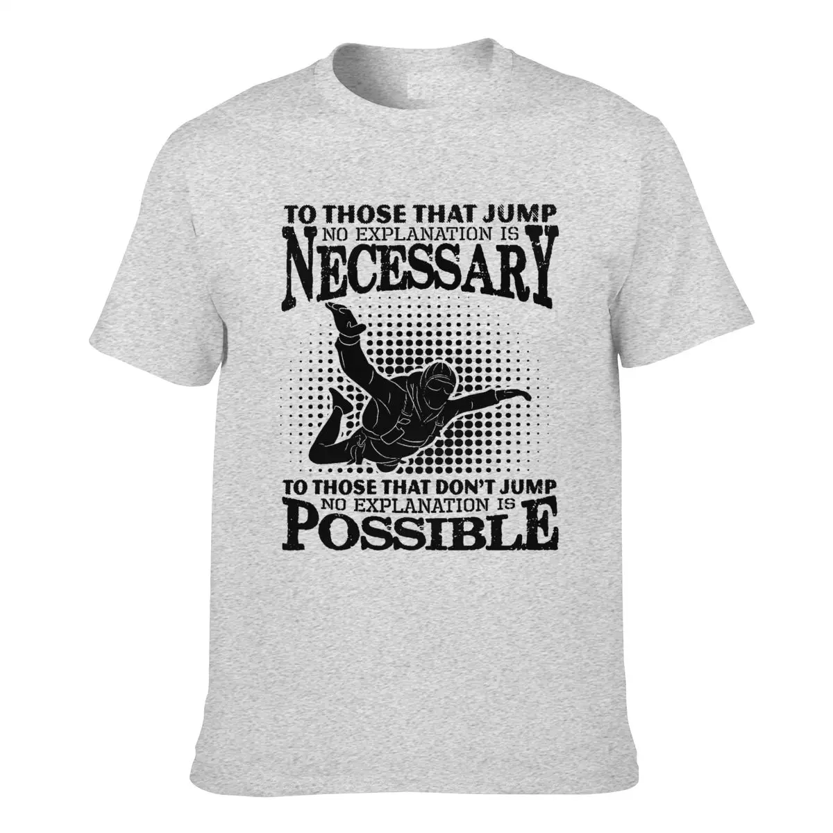 

To Those That Jump Mens Funny Skydiving T-Shirt Parachute Regt Free Fall Skydive Plus Size Clothing TEE Shirt