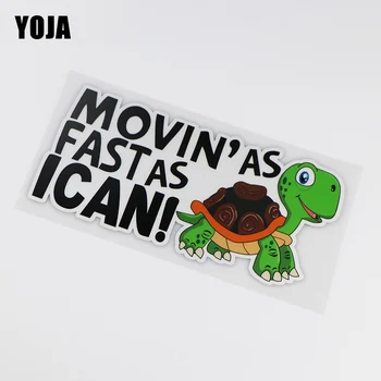 

YOJA 18X9CM Move Faster I Can Make An Interesting Turtle Color Vinyl Car Sticker Decals ZT3-0097
