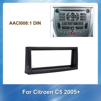 

1 Din Car Radio Fascia for Citroen C5 2005+ Car Stereo Frame Panel Dash Mount Fitting Kit Installation DVD Frame Adapter