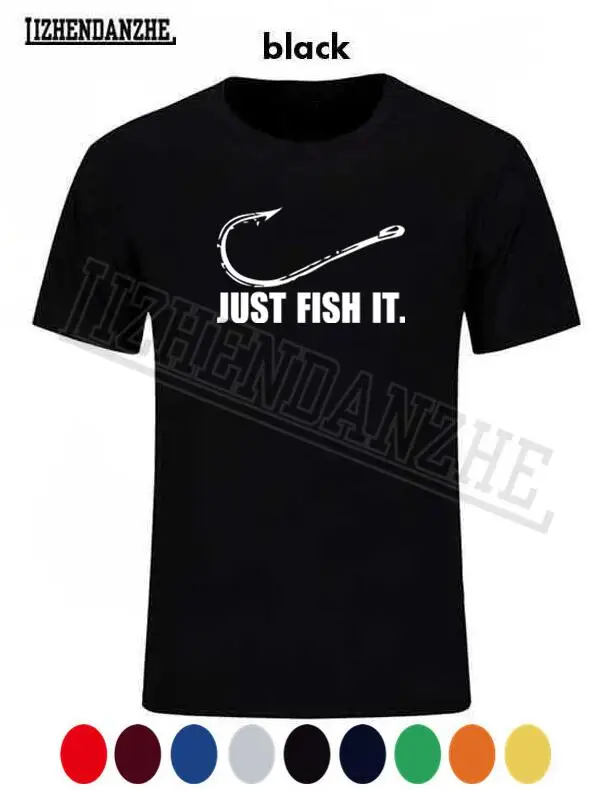 

2019 Fashion Men Just Fish It Funny Fishing Angler Hook Bait&Tackle Preshrunk men T-Shirt Brand Cotton T shirts tee