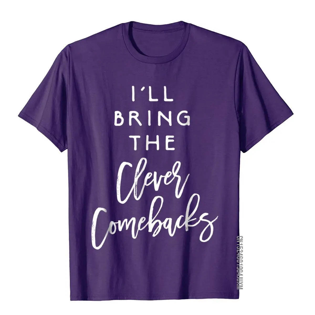 I'll Bring The Clever Comebacks Shirt Funny Party Group Tees__97A744purple