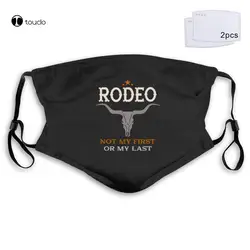 NOT MY FIRST RODEO BULL SKULL COWBOY TEXAS FUNNY Face Mask Filter Pocket Cloth Reusable Washable