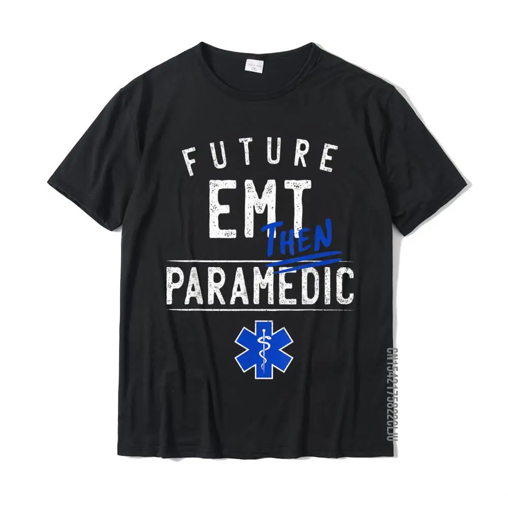 Printing Normal Crewneck Tshirts April FOOL DAY T Shirt Short Sleeve for Men Funky 100% Cotton Design T Shirts Future EMT Then Paramedic EMS First Responder Gift T-Shirt__34175 black