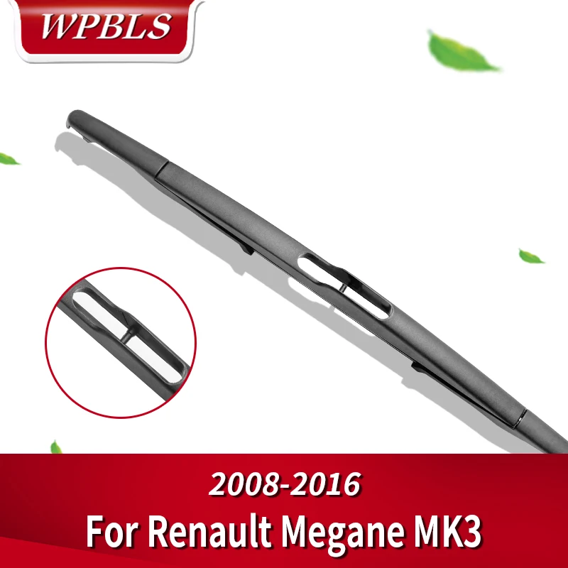 WPBLS Задняя щетка стеклоочистителя для Renault Megane MK3 2008 2009 2010 2011 2012 2013 2014 2015 2016 |