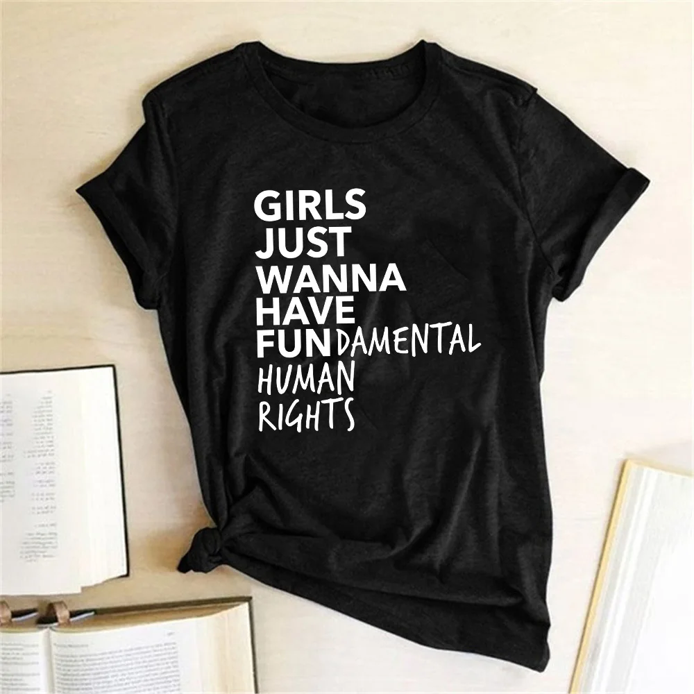 

Feminist Feminism T Shirt Girls Just Wanna Have Fundamental Human Rights Letter Print T Shirt Women Short Sleeve Summer Tops Tee