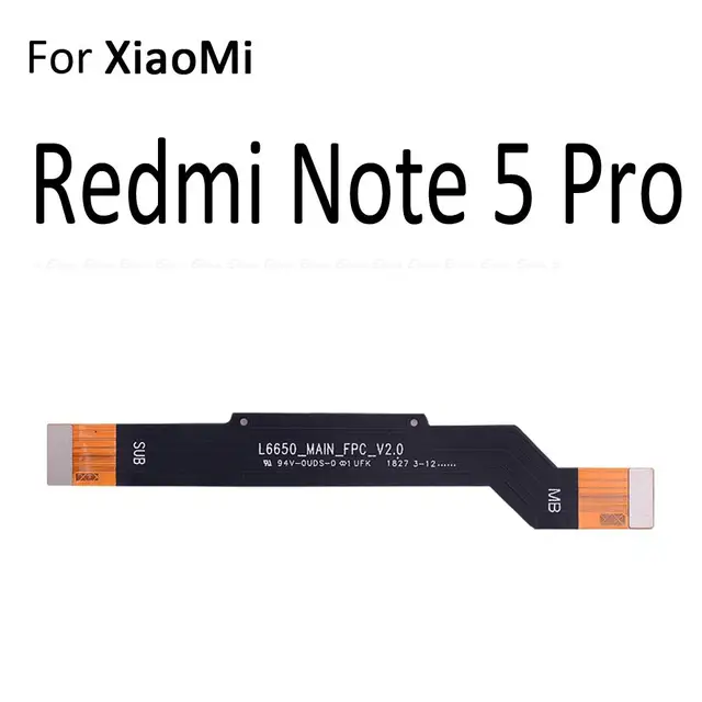 New Main Motherboard Connector LCD Display Flex Cable For XiaoMi Mi 5X 6X Redmi 5 Plus 4A 4 Pro Note 4 4X Global 5 5A For Redmi Note 5 Pro