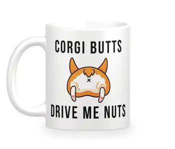 

Corgi Butts Drive Me Nuts Coffee Mug Corgi Dog Mug