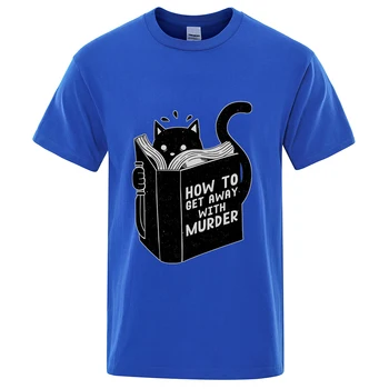 

How To Get Away With Murder Print T Shirt Funny Cat Men's Tops Harajuku O-Neck Comfortable Clothes Leisure Loose Male T Shirts