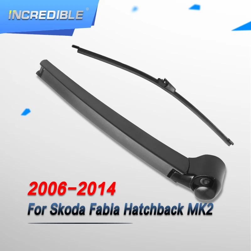 Невероятная Задняя щетка стеклоочистителя и рычаг для Skoda Fabia Hatchback MK2 2006 2007 2008 2009