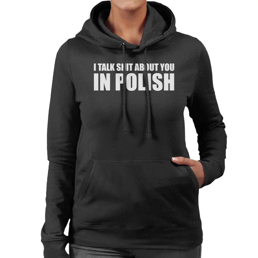 I Talk Shit About You in Polk Женская толстовка с капюшоном Унисекс Мужская Женская толстовка с капюшоном