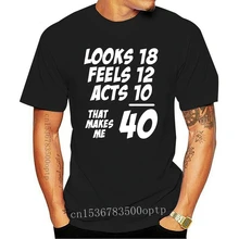 Nowość to sprawia że mam 40 T-Shirt męskie prezenty urodzinowe 40 Prezenty dla taty grandad go tanie i dobre opinie LBVR CN (pochodzenie) SHORT Drukuj Z okrągłym kołnierzykiem COTTON 2018 men women Sukno Na co dzień T Shirt Men High Quality 100 Cotton