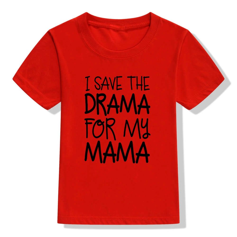 Детская футболка с короткими рукавами и надписью «I Save The Drama for My Mama» забавная Одежда для маленьких мальчиков и девочек модные футболки Прямая поставка - Цвет: H466-KSTRD-