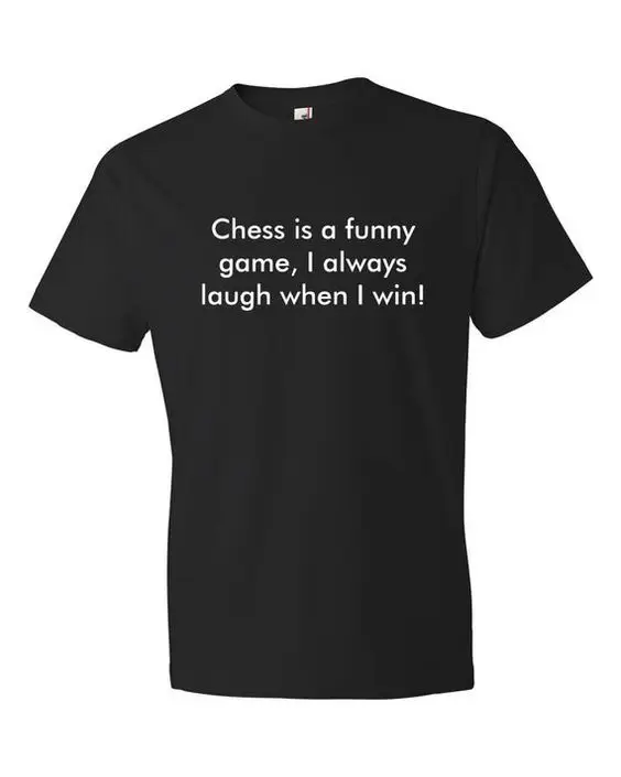

Charming Letter Men Tee Chess Is A Funny Game T Shirt Funny Chess's Gift For Player Keepsake Bijoux