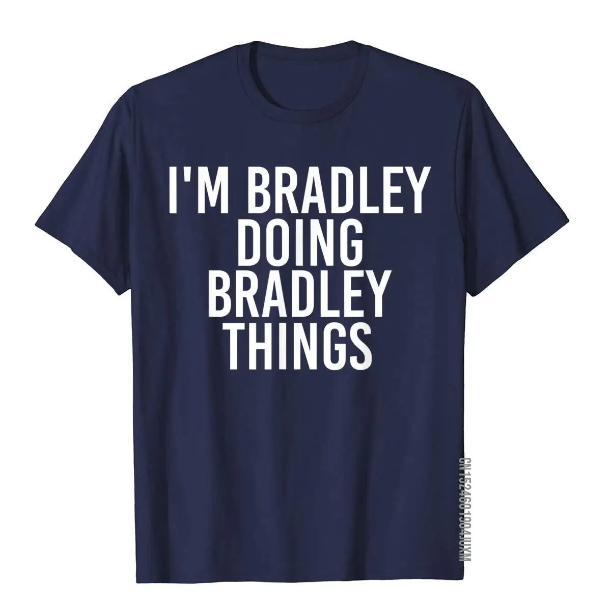 I'M BRADLEY DOING BRADLEY THINGS Shirt Funny Gift Idea__97A1638navy