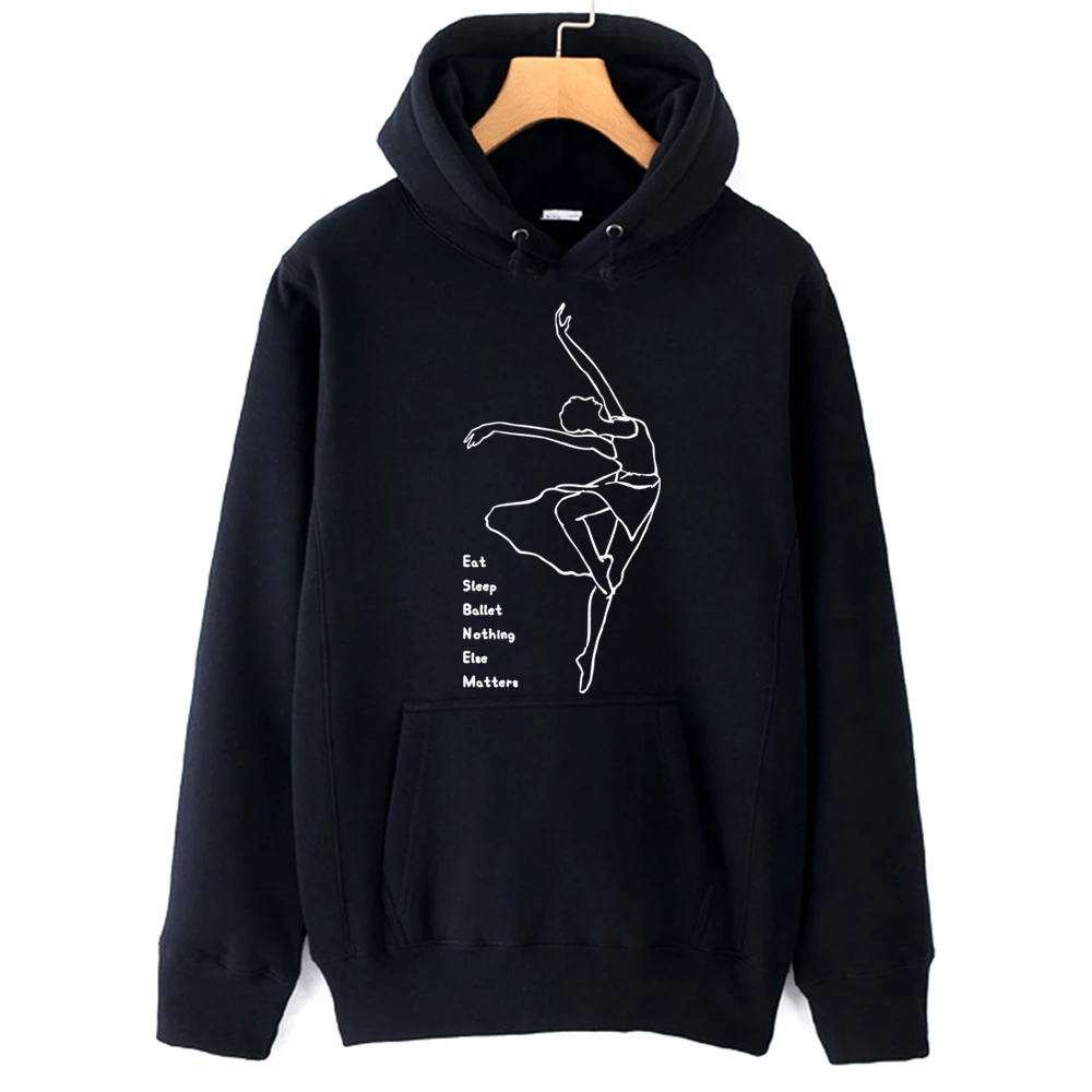 

Man Hoodie Boy Hoodies Ballet Elegant Dancer Eat Sleep Ballet Nothing Else Matters Couple Clothes Autumn Winter Fleece ZIIART