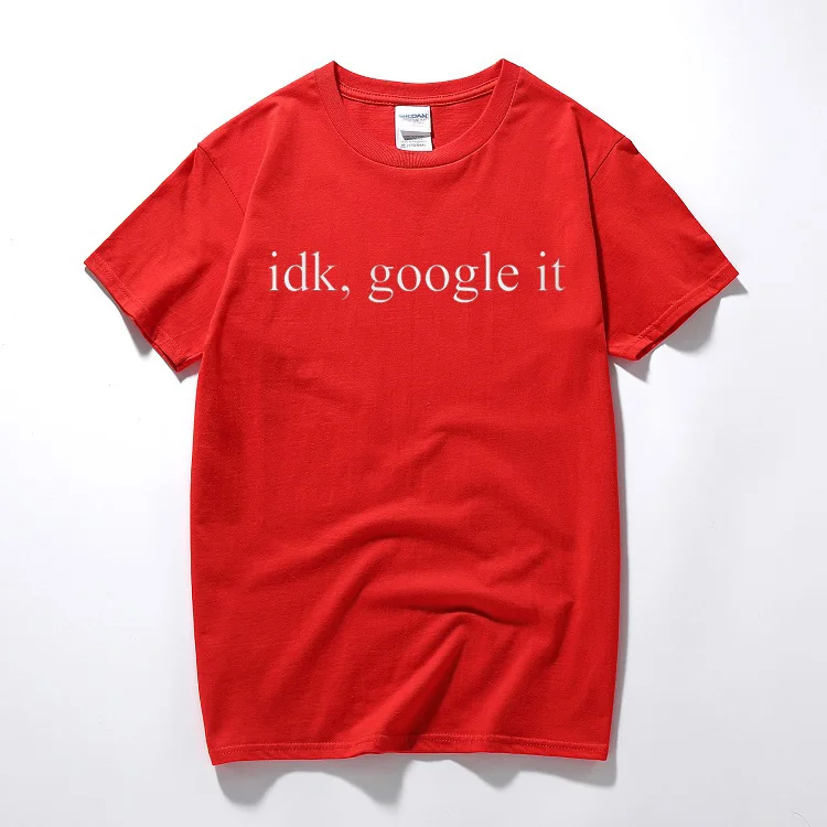 Idk, Google It футболка Tumbrl слоган Geek Dope Grunge слоган мужская женская унисекс хлопковая футболка с коротким рукавом Топ тройник европейский размер - Цвет: Красный