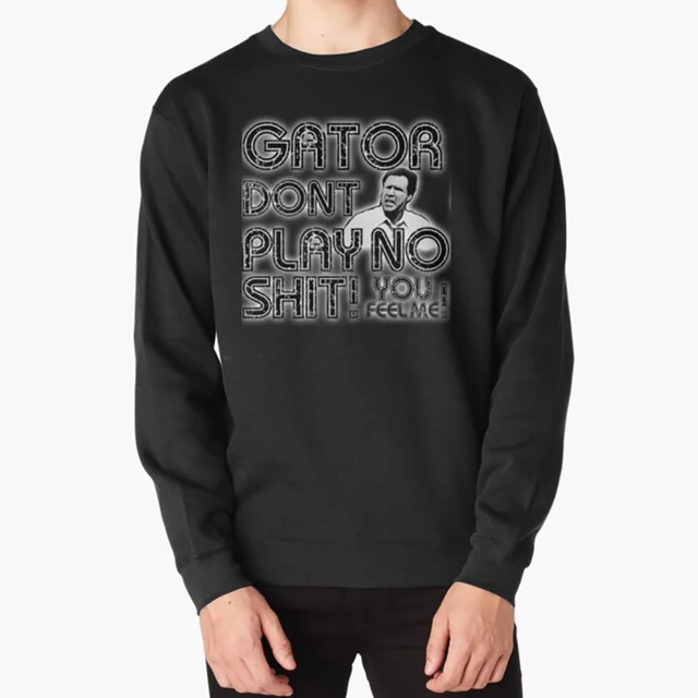 gator dont play shirt