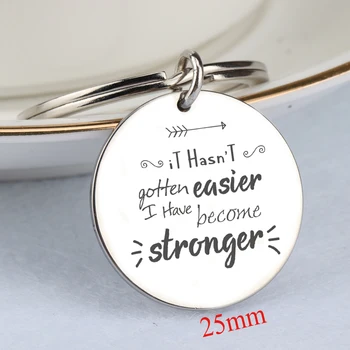 

Inspire Keychain It Hasn't Gotten Easier I Have Become Stonger Hand Stamped Jewelry Survivor Recovery Unisex Gift