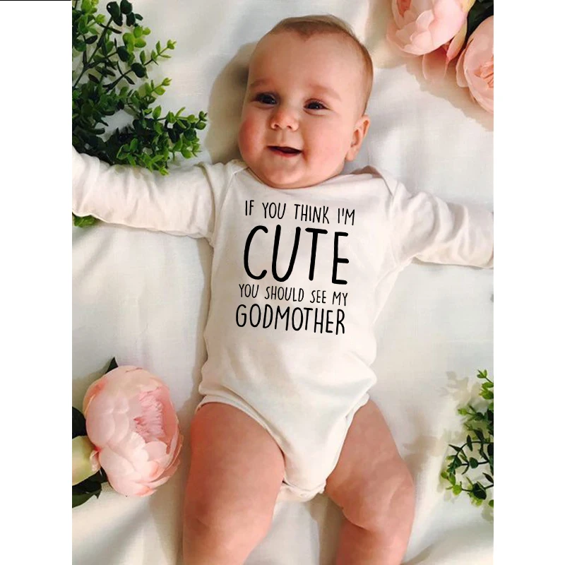 If You Think I Am Cute Should See My Godmother Funny Print Baby Rompers Boys Girls Unisex Autumn Long Sleeve Onesie | Детская одежда и