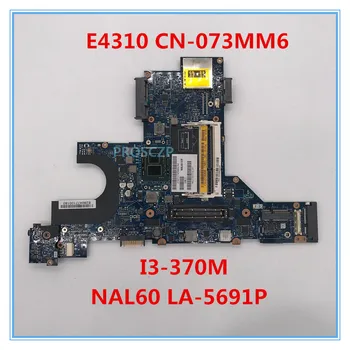 

High quality For Latitude E4310 Laptop motherboard CN-073MM6 073MM6 73MM6 NAL60 LA-5691P With i3-370m CPU DDR3 100% working well