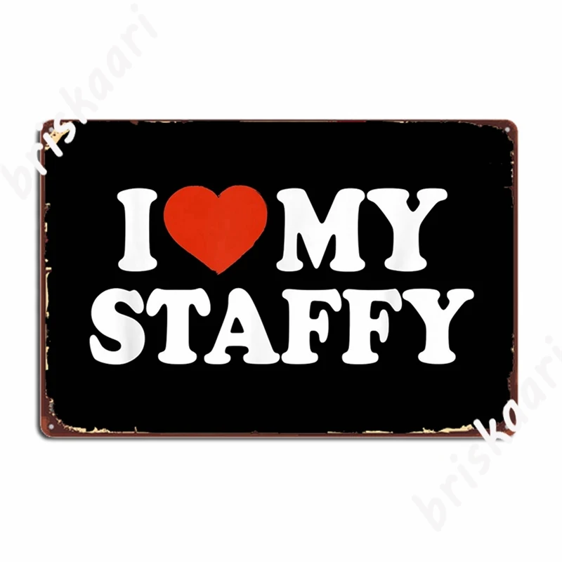 I Love My Staffy Stafter Bull Terrier Dog Lover Segni In Metallo Wall Cave Club Bar Custom Wall Decor Tin Sign Poster