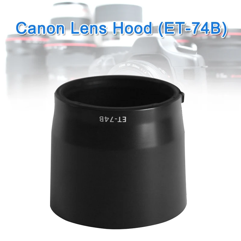 

Circular Camera Lens Hood for Canon ET-74B EF 70-300mm f/4-5.6 IS II OUJ99